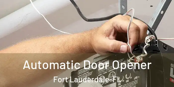 Automatic Door Opener Fort Lauderdale-FL