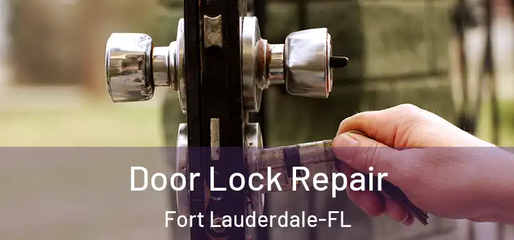 Door Lock Repair Fort Lauderdale-FL