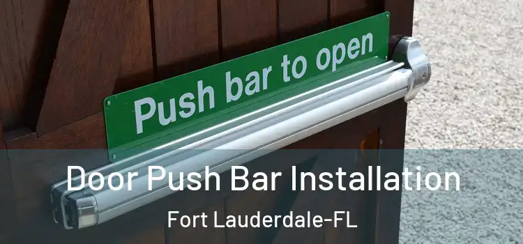  Door Push Bar Installation Fort Lauderdale-FL