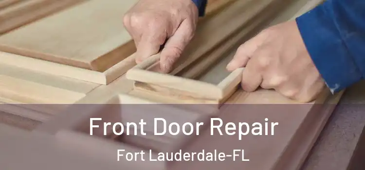 Front Door Repair Fort Lauderdale-FL