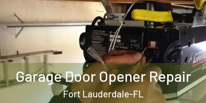 Garage Door Opener Repair Fort Lauderdale-FL