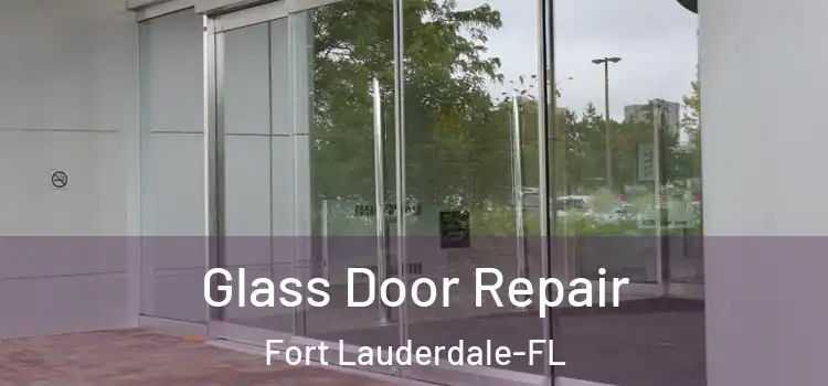 Glass Door Repair Fort Lauderdale-FL