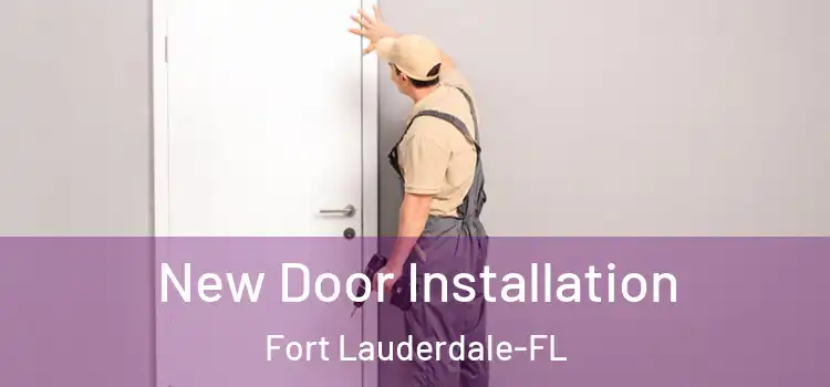  New Door Installation Fort Lauderdale-FL