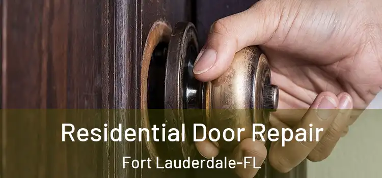 Residential Door Repair Fort Lauderdale-FL