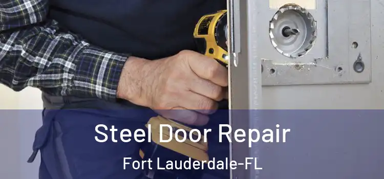 Steel Door Repair Fort Lauderdale-FL